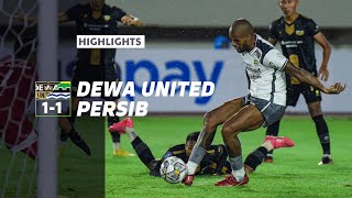 Match Highlights Dewa United FC 1 - 1 PERSIB | Pekan 14 Liga 1 2022