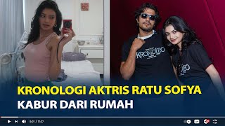 Kronologi Aktris Ratu Sofya Kabur dari Rumah, Tak Direstui Pacaran dengan Cornelio Sunny