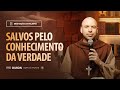 Salvos pelo conhecimento da verdade | (Efésios 4, 7-16) #2145