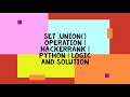 SET.UNION() OPERATION | HACKERRANK | PYTHON | LOGIC WITH SOLUTION