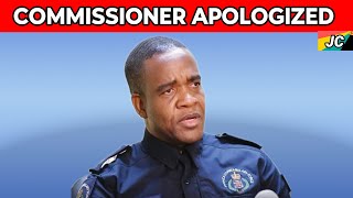 THE POLICE COMMISSIONER APOLOGIZED .