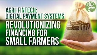 The Role of Agri-Fintech in Transforming Payment Systems in Agriculture