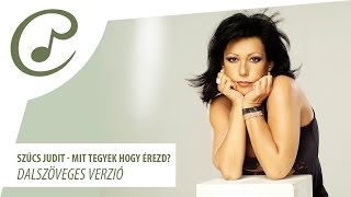 Szűcs Judit - Mit tegyek, hogy érezd? (dalszöveggel - lyrics video)