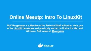 Online Meetup: Intro to LinuxKit