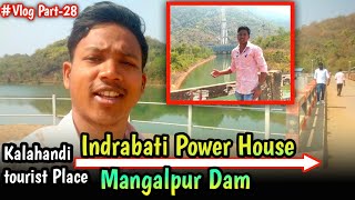 Vlog Part-28 ll Indrabati Power House(mukhiguda) \u0026 Mangalpur Dam ll Kalahandi Tourist Place ll Vlogs