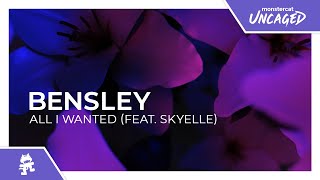 Bensley - All I Wanted (feat. Skyelle) [Monstercat Release]
