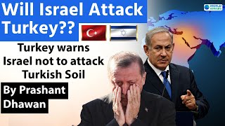 Will Israel Attack Turkey?? Turkey warns Israel not to attack Turkish Soil over Hamas