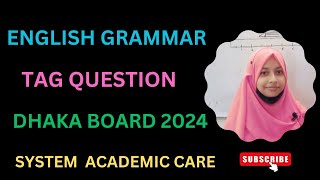 Tag question dhaka board 2024 || System academic care