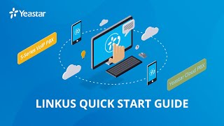 Yeastar Linkus Quick Start Guide for S-Series VoIP PBX | Free Softphone Configuration