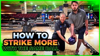 How to Bowl More Strikes with the Same Bowling Ball.