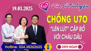 Nghe Cửa Sổ Tình Yêu Ngày 19/03/2025 | Tư Vấn Chuyên Thầm Kín | Đinh Đoàn, Hoàng Thúy Hải, Thành Văn