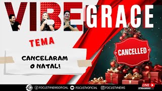 Cancelaram o Natal - Vibe Grace