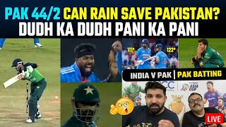 PAK 44/2 , Can rain save Pakistan? | Pandya shatters Babar’s stumps , PAK in deep trouble