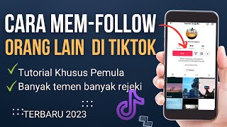 TUTORIAL PEMULA!! Cara MemFollow TIKTOK Orang Lain | Banyak Teman Banyak Rejeki Terbaru 2023