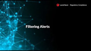Managing and filtering alerts in the LexisNexis RegCompliance+ platform