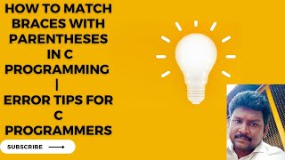 How to Match Braces with Parentheses in C Programming | Error Tips for C Programmers