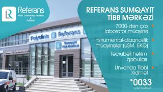 Referans Sumqayıt Tibb Mərkəzi xidmətinizdədir!