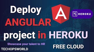 Dockerize and deploy angular project to Heroku | free cloud enviroment | Techopsworld