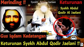 Merinding !! Gus Iqdam Kedatangan Keturunan Syekh Abdul Qodir Al Jaelani ( Syekh Amar Jaelani )