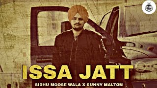 ISSA JATT (OFFICIAL VIDEO) SIDHU MOOSE WALA | SUNNY MALTON | NEW PUNJABI SONGS