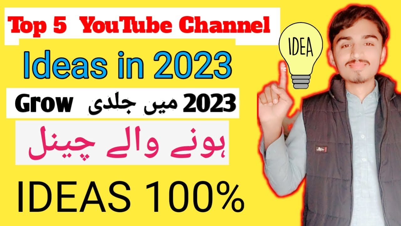 Top 5 YouTube Channel Ideas In 2023 👍💯 || 2023 May Grow Honay Walay ...