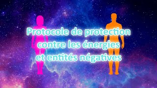 Protocole de protection contre les énergies et entités négatives - French guided audio