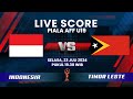 🔴Pertandingan Indonesia vs Timor Leste di Matchday Ketiga Fase Grup A Piala AFF U-19 | LIVE SCORE