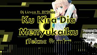 Dj Lizven ft. Dj Desa - Ku Kira Dia Menyukaiku [Tekno Remix]