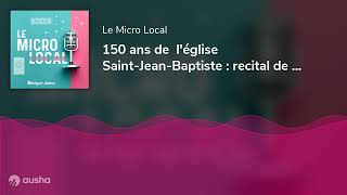 150 ans de  l'église Saint-Jean-Baptiste : recital de Vincent Dubois, point d'orgue des célébrations