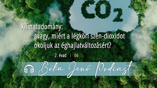 Bóka Jenő | Klímatudomány: avagy, miért a légköri szén-dioxidot okoljuk az éghajlatváltozásért?