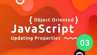 Object Oriented JavaScript Tutorial #3 - Updating Properties
