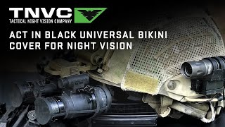 NIGHT VISION UNIVERSAL BIKINI COVER FOR PVS-14 STYLE NIGHT VISION by ACT IN BLACK