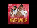 VEE MAMPEEZY   NEVER GIVE UP ft  TRADEMARK & DJ BINO Official Audio