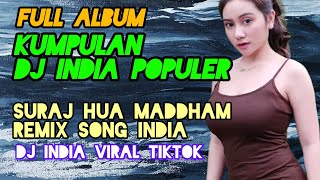 DJ India full album,suraj hua maddham,remix song india virak tiktok