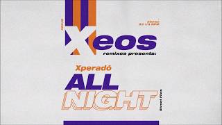 Xperadó - All Night (💾 Xeos RMX)