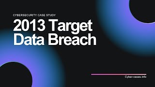 Case Study On 2013 Target Data Breach