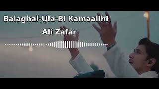 Balaghal Ula Bi Kamaalihi Ali Zafar Full Naat || mp3 audio || Lyrics Video
