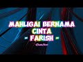 Farish - Mahligai Bernama Cinta (Lirik Lagu)