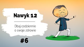 🍏 Nawyk 12 | Dbaj codziennie o swoje zdrowie | Dlaczego śpimy? #6