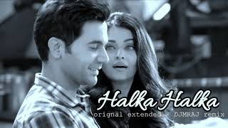 Halka Halka 2018 ( Fanney Khan ) ( Extended orignal ) - DJMRAJ remix