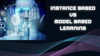 ML# INSTANCE-BASED VS MODEL-BASED LEARNING#LECTURE#VIDEO