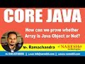 Core Java Tutorials | How can we prove whether Array is Java Object or Not? | Mr.Ramachandra