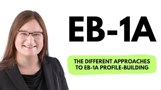 The different approaches to EB-1A profile-building