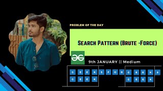 Search pattern | Without KMP Algorithm Possible?😵 | gfg potd | geeksforgeeks