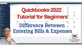 Quickbooks 2022 Tutorial for Beginners - Difference Between Entering Bills & Expenses