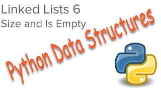 Python Data Structures - Linked Lists 6 - Size and Is Empty