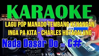 INGA PA KITA - CHARLES HUTAGALUNG | MO BEKENG APA KARAOKE LIRIK FLCHANNEL1986