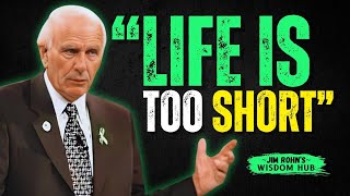 Life is Too Short | Jim Rohn Best Motivational Speech