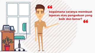 Video sosialisasi Cara Melapor yang Baik dan Benar