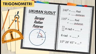 TRIGONOMETRI (1) : UKURAN SUDUT DERAJAT MENIT DETIK,  RADIAN, PUTARAN